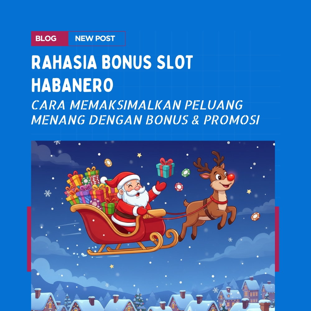 Rahasia Bonus Slot Habanero: Cara Memaksimalkan Peluang Menang dengan Bonus & Promosi
